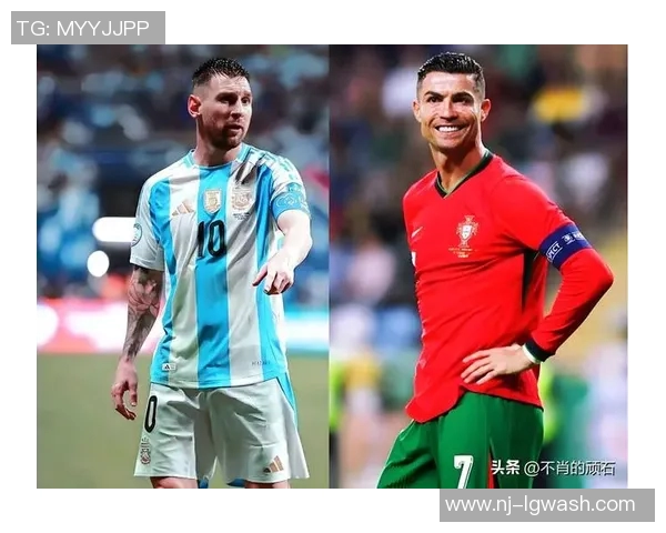 足坛巨星引领风潮：从梅西到C罗，他们如何塑造现代足球格局